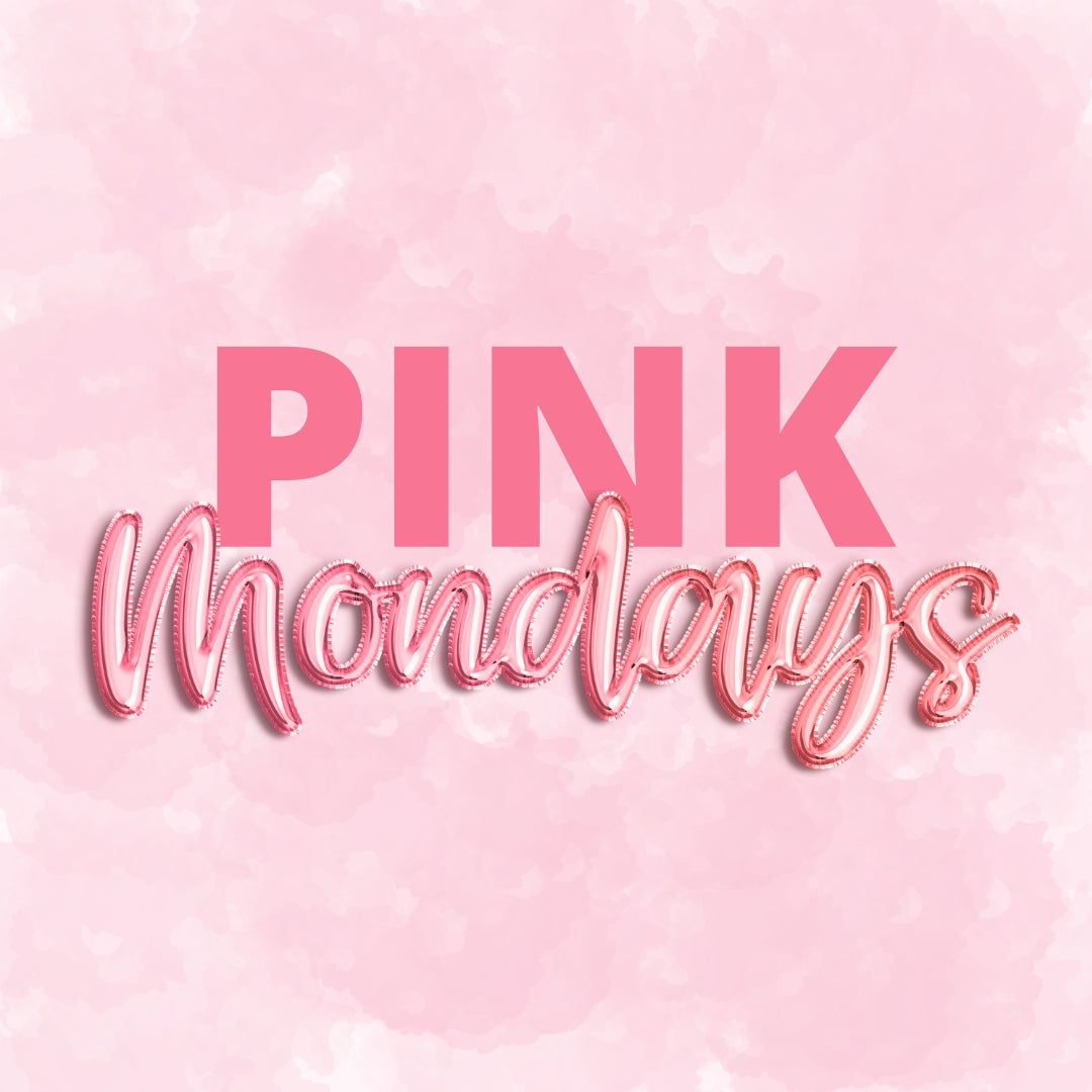 PINK MONDAYS